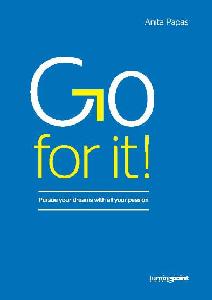 Go For It! - Pursue your dreams with all your passion 